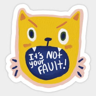 It's not your fault // motivational self care screaming cat Sticker